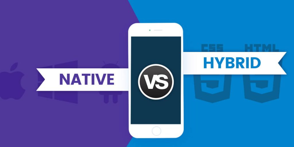 Difference Between Native Mobile App & Hybrid Mobile App